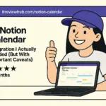 Personal 5-month evaluation journey showing confident satisfaction with Notion Calendar integration and realistic workflow assessment after extensive testing
