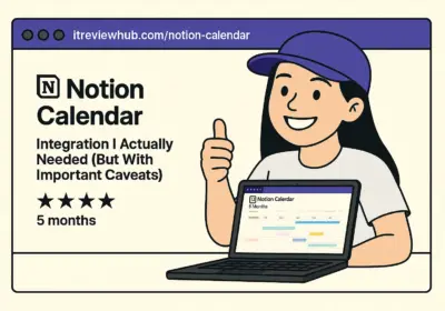 Personal 5-month evaluation journey showing confident satisfaction with Notion Calendar integration and realistic workflow assessment after extensive testing